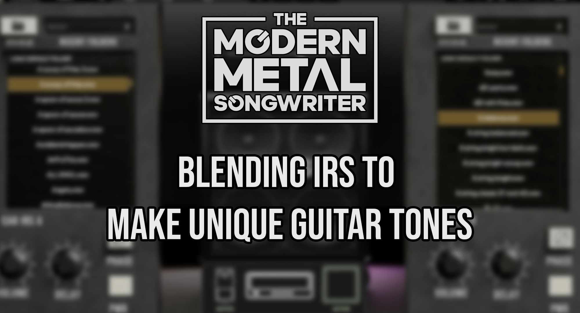 Blending-IRs-to-Make-Unique-Guitar-Tones ModernMetalSongwriter graphic