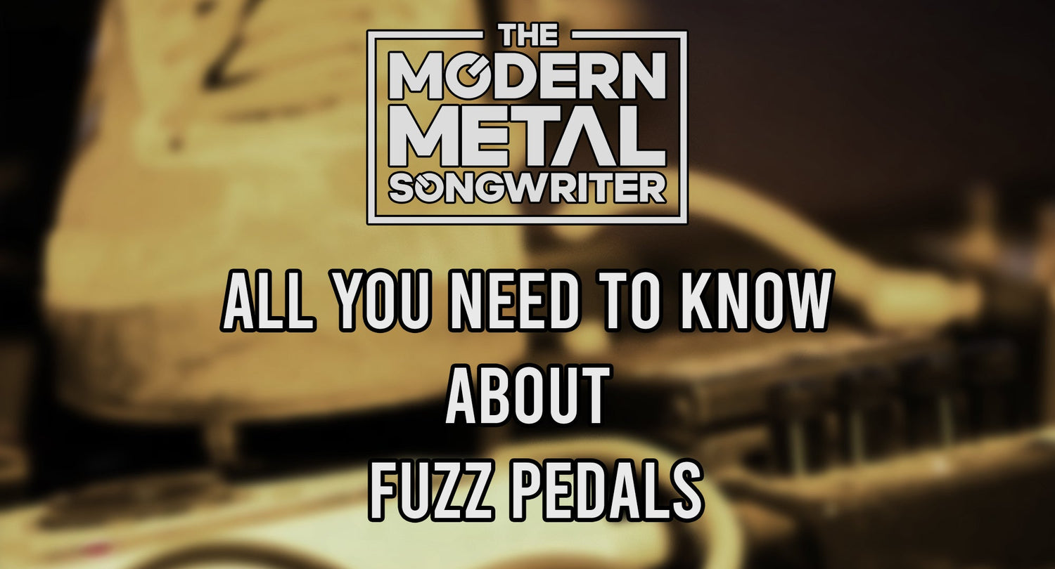 Everything You Need to Know About Fuzz! | Free Plugin ModernMetalSongwriter graphic