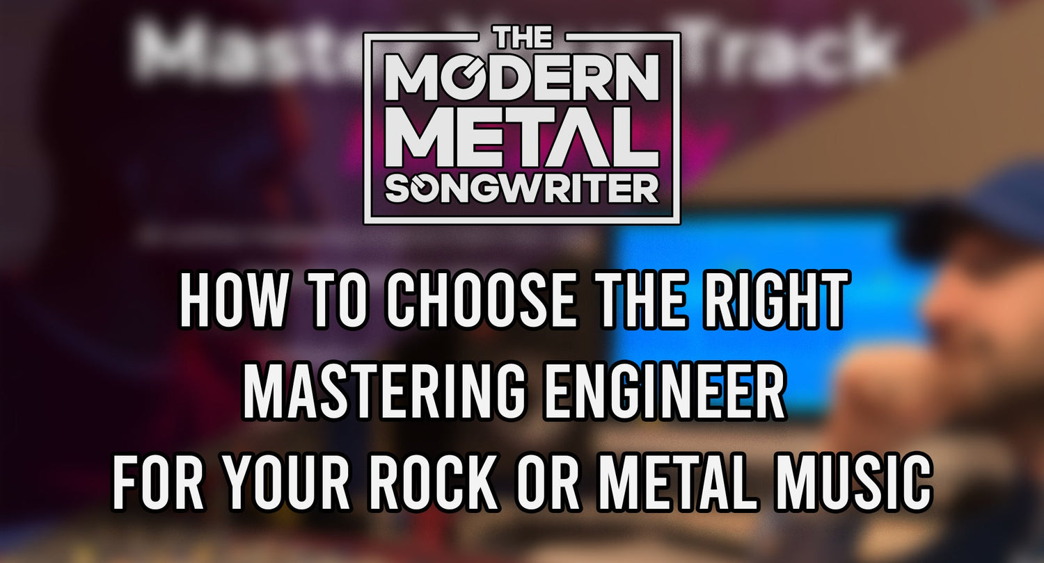 How to Find the Right Mastering Engineer for Your Rock or Metal Music ModernMetalSongwriter graphic